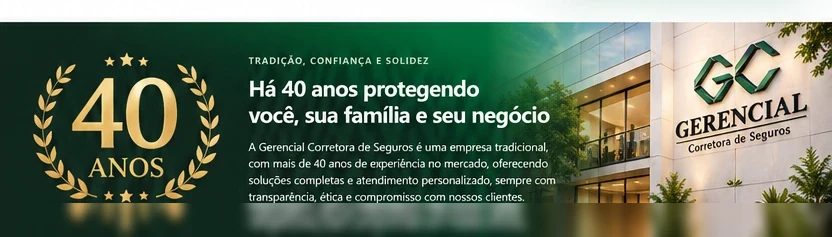 Gerencial Corretora de Seguros: há 40 anos protegendo histórias. Tradição, confiança e solidez.